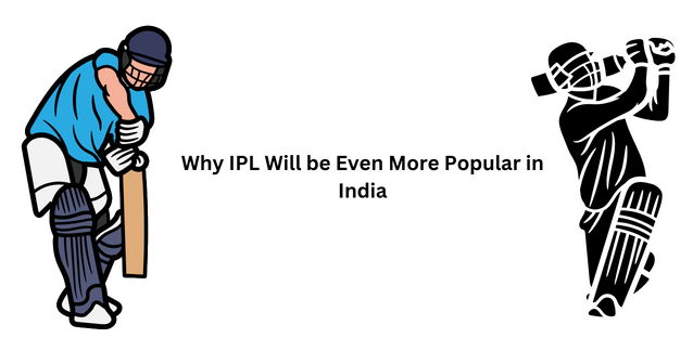 Why IPL Will be Even More Popular in India? | Top Reasons